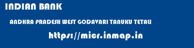 INDIAN BANK  ANDHRA PRADESH WEST GODAVARI TANUKU TETALI  micr code